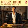 Breezy Rodio - If It Aint Broke Dont Fix It