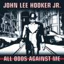 John Hooker Lee Jr. - All Odds Against Me