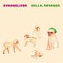 Evangelista - Hello,Voyager LP
