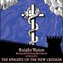 The Knights Of The New Crusade - Knight Vision