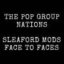 The Pop Group / Sleaford Mods - Nations/face To Faces