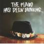 The Piano Has Been Drinking - The Piano Has Been Drinking