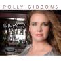 Polly Gibbons - Is It Me ?