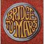 Bridge To Mars - Bridge To Mars