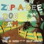 Bobby Soxx B. & The Blue Jeans - Zip-A-Dee-Doo-Dah