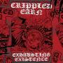 Crippled Earn - Exhausting Existance