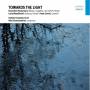 Livorsi / Helsinki Chamber Choir / Schweckendiek - Towards the Light