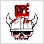 Ripe - Tu Pisses Du Sang