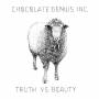 Chocolate Genius Inc. - Truth Vs Beauty