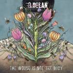 B Dolan - The Wound Is Not The Body (Limited Edition Two Col