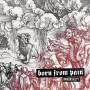 Born From Pain - Immortality