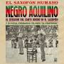 Negro Aquilino / Fernando Vilches - El Saxofon Humano
