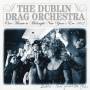 The Dublin Drag Orchestra - One Minute to Midnight