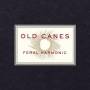 Old Canes - Feral Harmonic