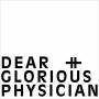 Dear And Glorious Physici - Dear And Glorious Physician