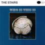 Stairs - Who Is This Is