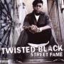 Twisted Black - Street Fame