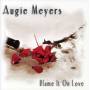 Augie Mayers - Blame It On Love