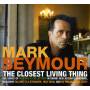 Mark Seymour - Closest Living Thing