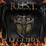 R. U. S. T. - Legends