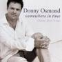 Donny Osmond - Somewhere In Time/Classic Love