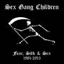 Sex Gang Children - Fear,Silk & Sex