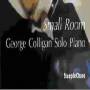 George Colligan - Small Room