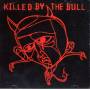 Killed By The Bull - Killed By The Bull