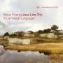 Klaus-Jazz Live Trio- Knig - It's A Foreign Language