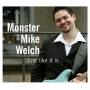 Mike-Monster- Welch - Just Like It Is