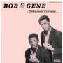 Bob & Gene - If This World Were Mine