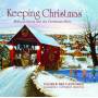 Elizabeth Patterson C. / Glori Dei Cantores - Keeping Christmas: Beloved Carols