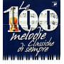 Le 100 Melodie Classiche Di Sempre - Le 100 Melodie Classiche Di Sempre / Various