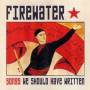 Firewater - Songs We Should Have Written