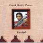 Ustad Shahid Parvez - Kushal