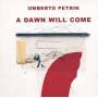Umberto Petrin - A Dawn Will Come