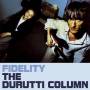 Durutti Column - Fidelity
