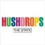 Hushdrops - The Static