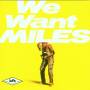 Miles Davis - We Want Miles