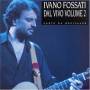 Ivano Fossati - Carte Da Decifrare - Concerto Vol 2