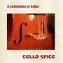 Cello Spice - A CELEBRATION OF CELLO