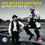 The Whiskey Brothers - Bottle Up And Go