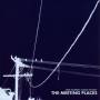 The Meeting Places - Find Yourself Along The Way