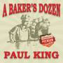 Paul King - A Baker's Dozen