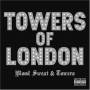 Towers Of London - Blood Sweat And Towers