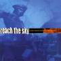 Reach The Sky - Open Roads And Broken Dreams