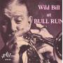 Bill Davison -Wild- - Wild Bill At Bull Run