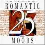 Various Composers - 25 Romantic Moods