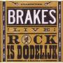 Brakes - Rock Is Dodelijk