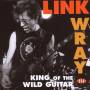 Link Wray - King Of The Wild Guitar